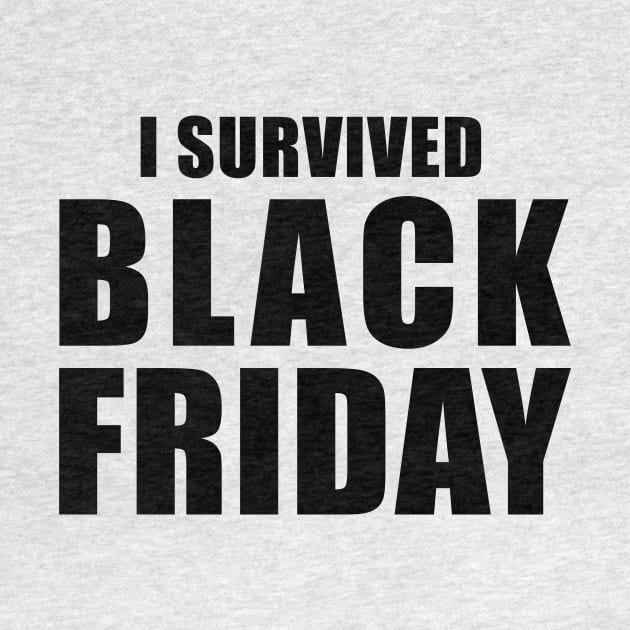 I Survived Black Friday by quoteee